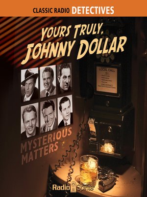 cover image of Yours Truly, Johnny Dollar: Mysterious Matters